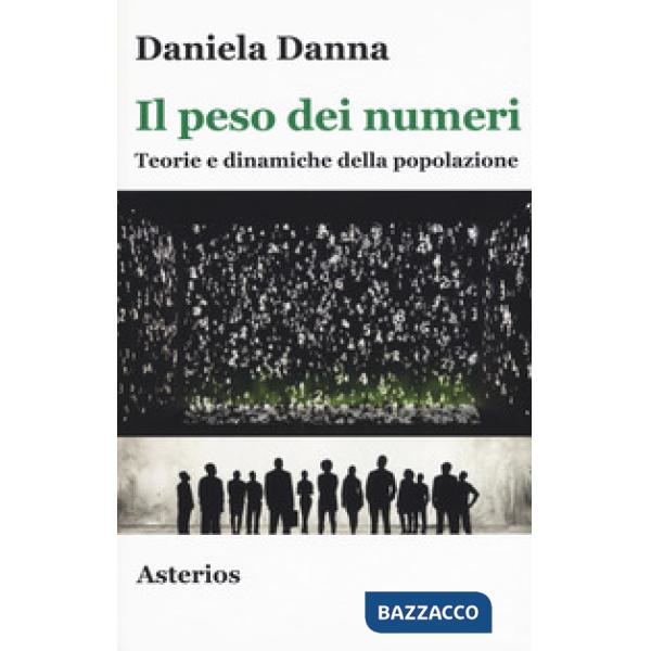 Peso dei numeri. Teorie e dinamiche della popolazione (Il)