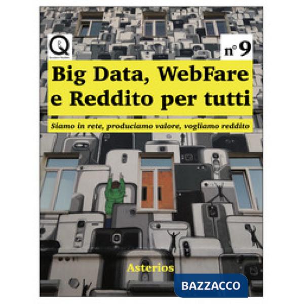 Big data, webfare e reddito per tutti. Siamo in rete, produciamo valore, vogliam