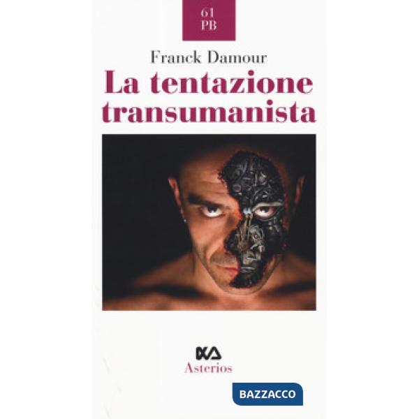 Tentazione transumanista (La)