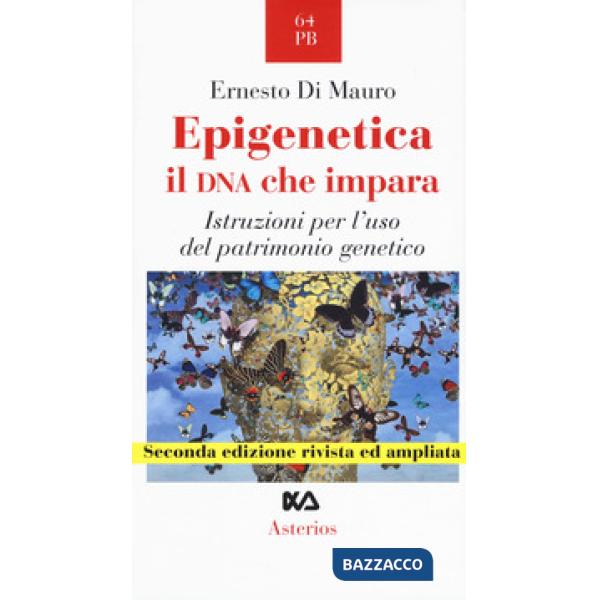 Epigenetica, il DNA che impara. Istruzioni per l'uso del patrimonio genetico