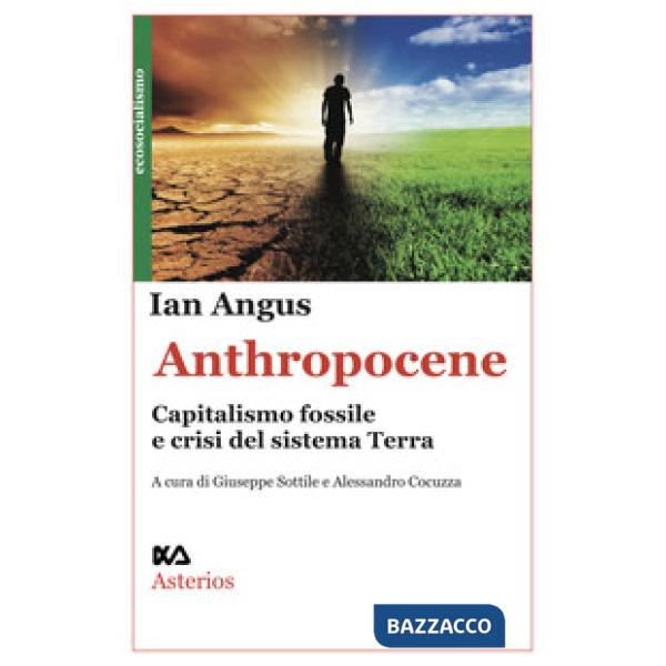 Anthropocene. Capitalismo fossile e crisi del sistema Terra