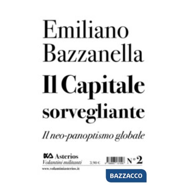 Capitale sorvegliante. Il neo-panoptismo globale (Il)
