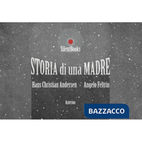 Storia di una madre. Ediz. illustrata