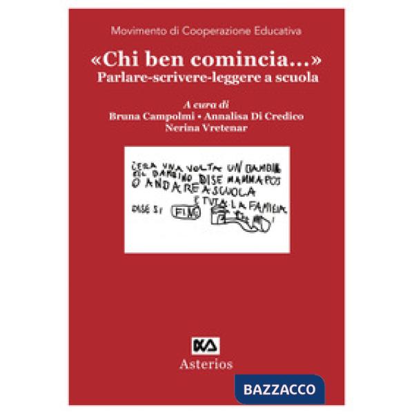 «Chi ben comincia...» Parlare-scrivere-leggere a scuola