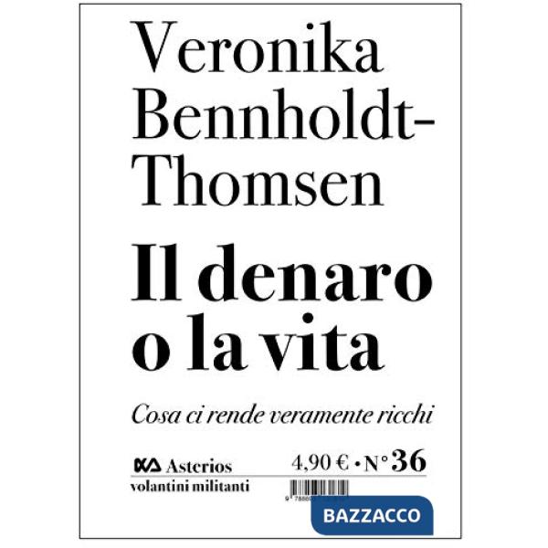 Denaro o la vita. Cosa ci rende veramente ricchi (Il)