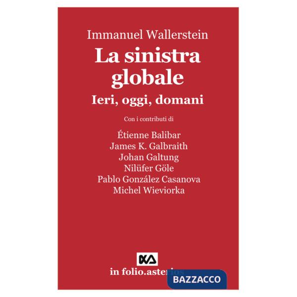 Sinistra globale. Ieri, oggi, domani (La)