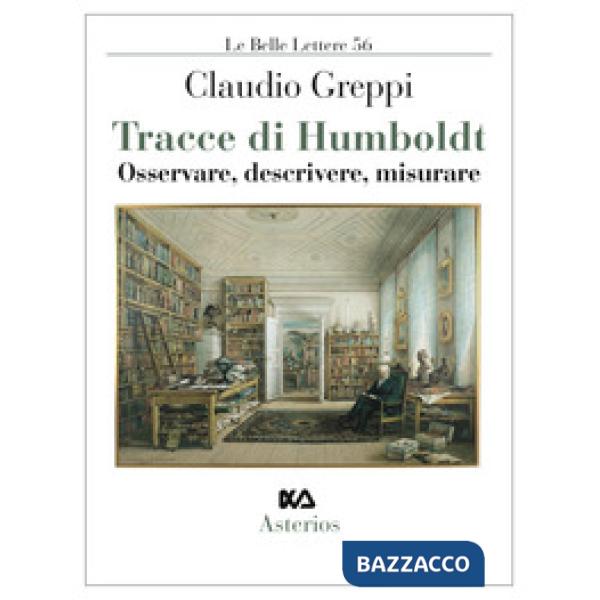 Tracce di Humboldt. Osservare, descrivere, misurare