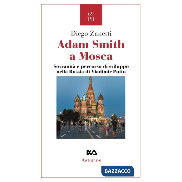 Adam Smith a Mosca. Sovranità e percorso di sviluppo nella Russia di Vladimir Putin