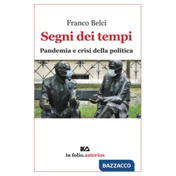 Segni dei tempi. Pandemia e crisi della politica