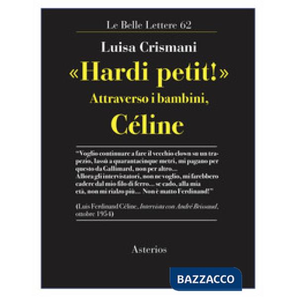 «Hardi petit!». Attraverso i bambini, Céline