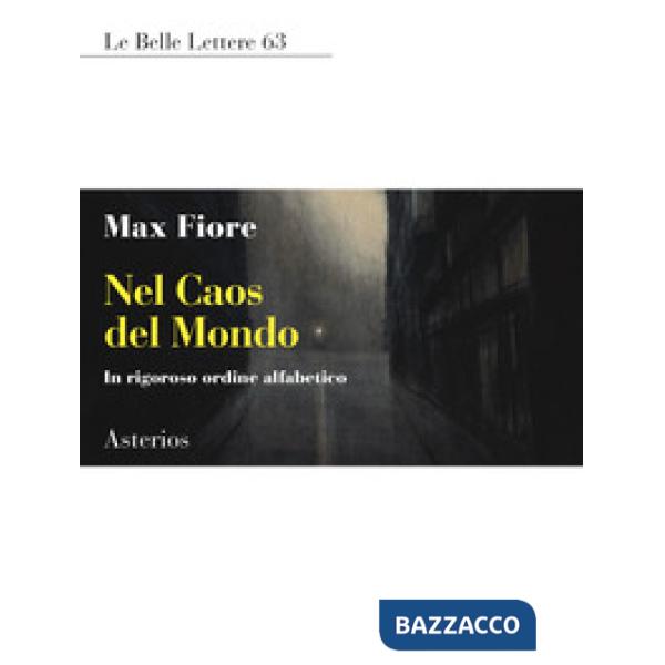 Nel caos del mondo. In rigoroso ordine alfabetico