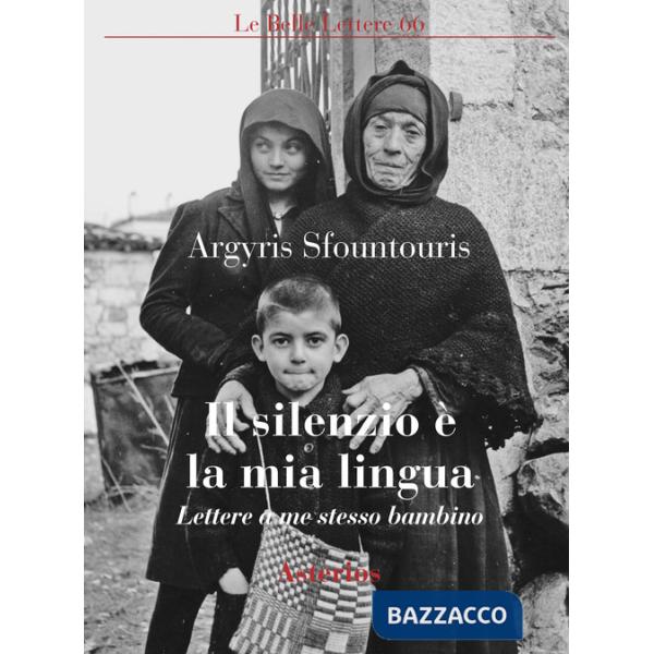 Silenzio è la mia lingua. Lettere a me stesso bambino (Il)