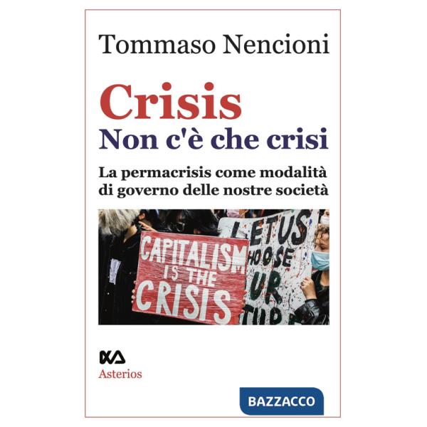 Crisis. Non c'è che crisi. La permacrisis come modalità di governo delle nostre società