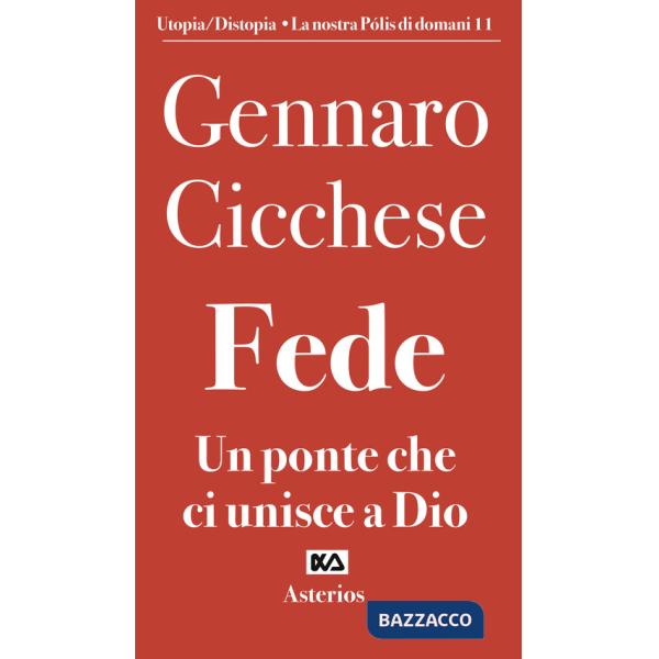 Fede. Un ponte che ci unisce a Dio
