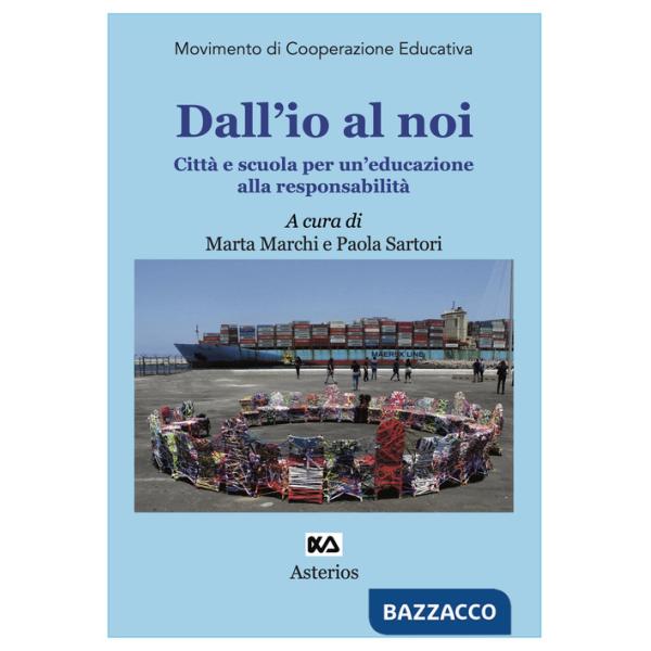 Dall'io al noi. Città e scuola per un'educazione alla responsabilità