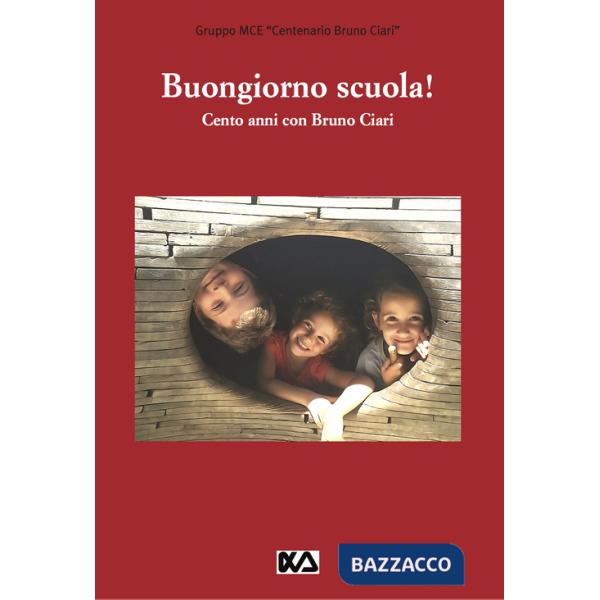 Buongiorno scuola! Cento anni con Bruno Ciari