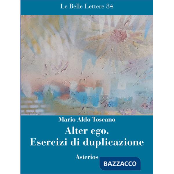 Alter ego. Esercizi di duplicazione