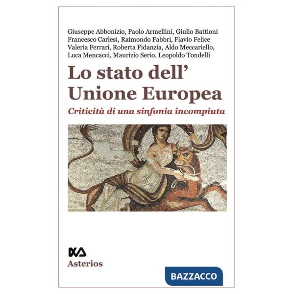 Stato dell'Unione Europea. Criticità di una sinfonia incompiuta (Lo)