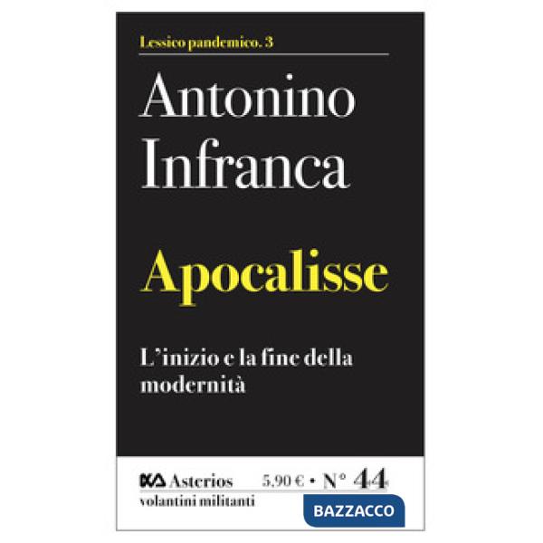Apocalisse. L'inizio e la fine della modernità