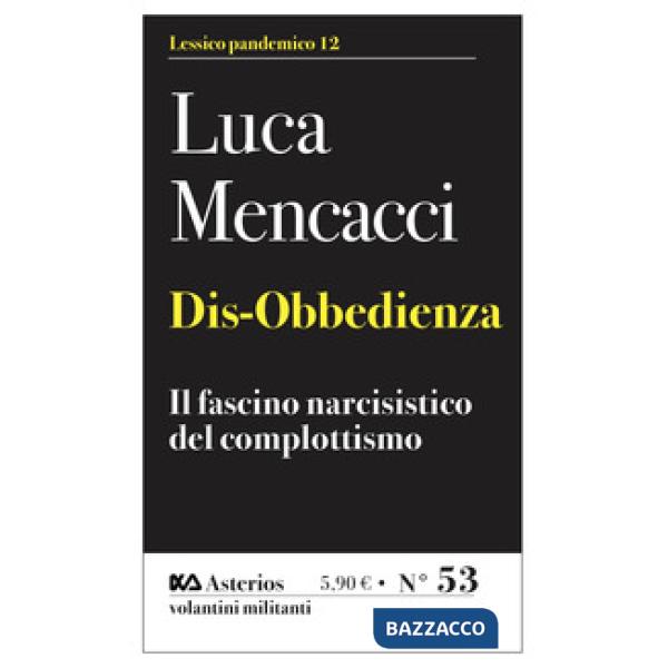 Dis-obbedienza. Il fascino narcisistico del complottismo