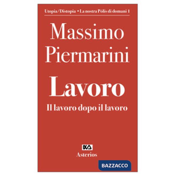 Lavoro. Il lavoro dopo il lavoro