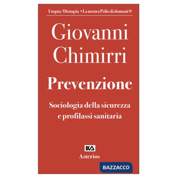 Prevenzione. Sociologia della sicurezza e profilassi sanitaria