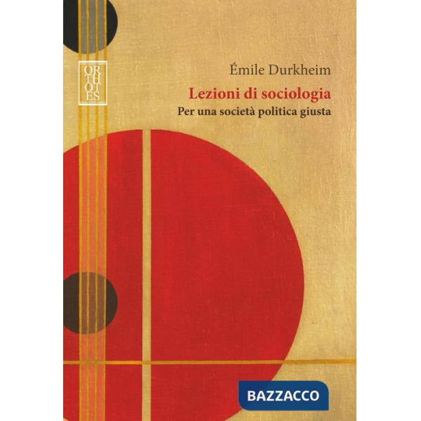 Lezioni di sociologia. Per una società politica giusta
