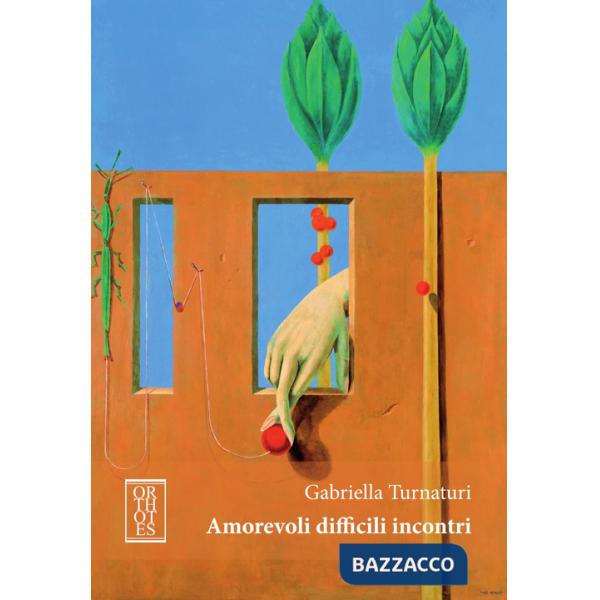 Amorevoli difficili incontri