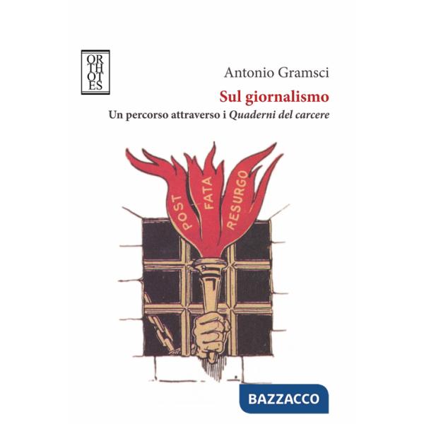 Sul giornalismo. Un percorso attraverso i «Quaderni del carcere»