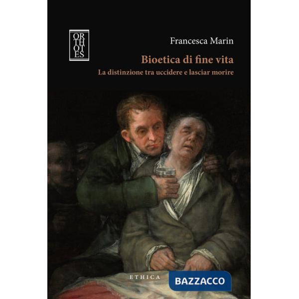 Bioetica di fine vita. La distinzione tra uccidere e lasciar morire