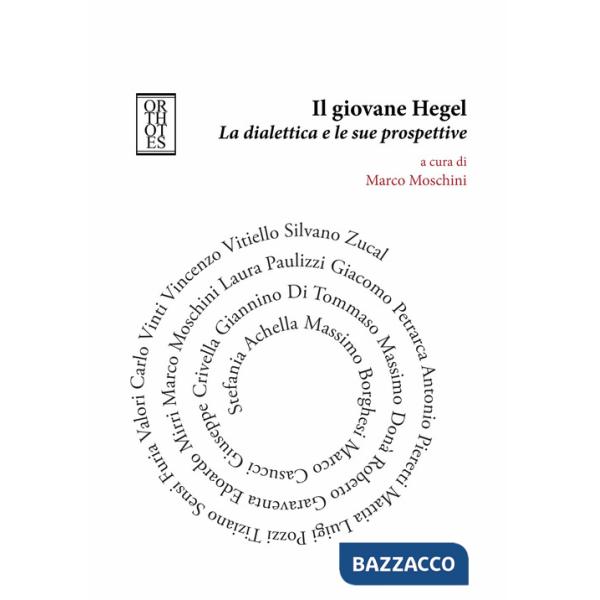 Giovane Hegel. La dialettica e le sue prospettive (Il)