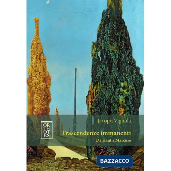 Trascendenze immanenti. Da Kant a Marcuse