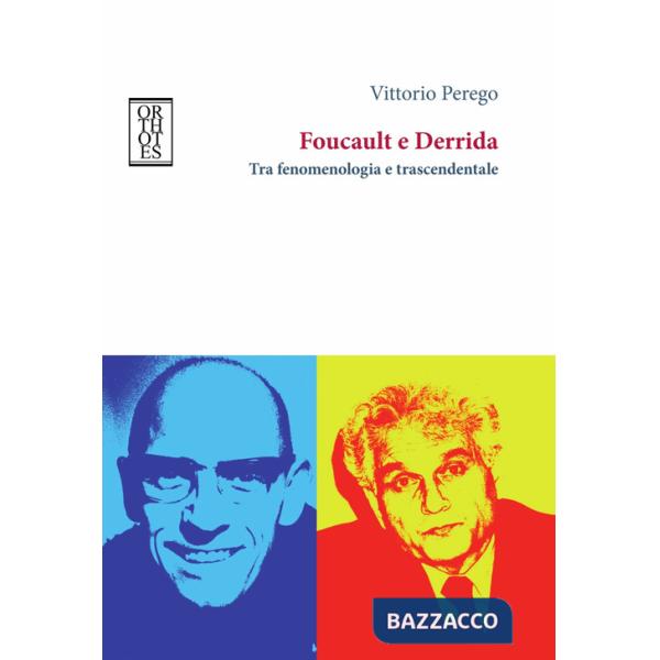 Foucault e Derrida. Tra fenomenologia e trascendentale