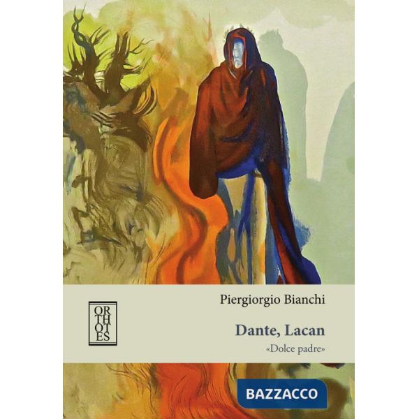 Dante, Lacan. «Dolce padre»