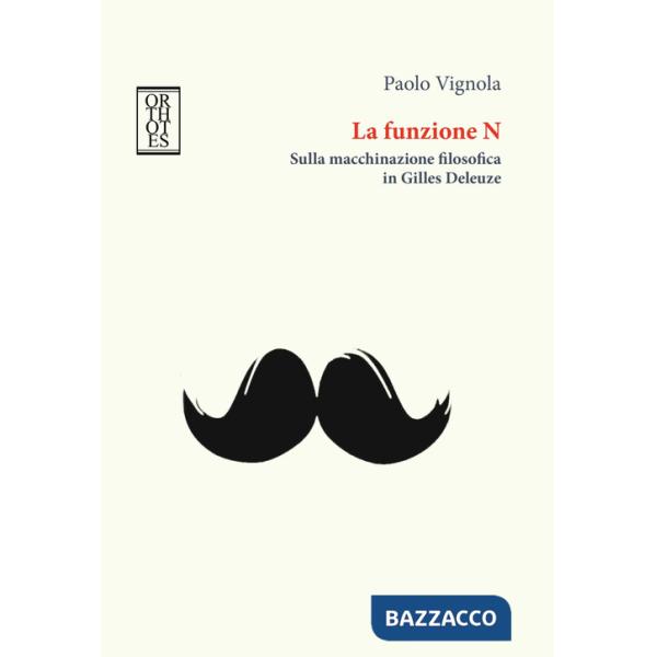 Funzione N. Sulla macchinazione filosofica in Gilles Deleuze (La)