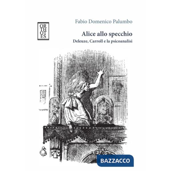 Alice allo specchio. Deleuze, Carroll e la psicoanalisi
