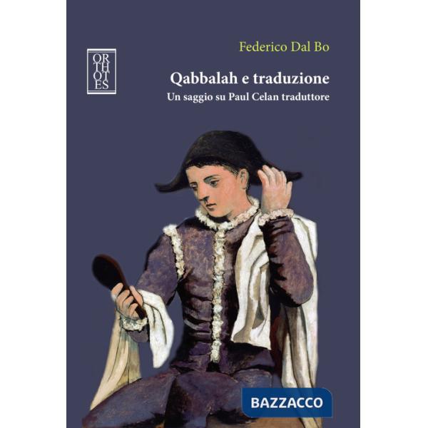 Qabbalah e traduzione. Un saggio su Paul Celan traduttore