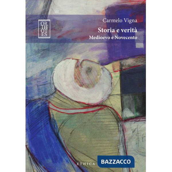 Storia e verità. Medioevo e Novecento