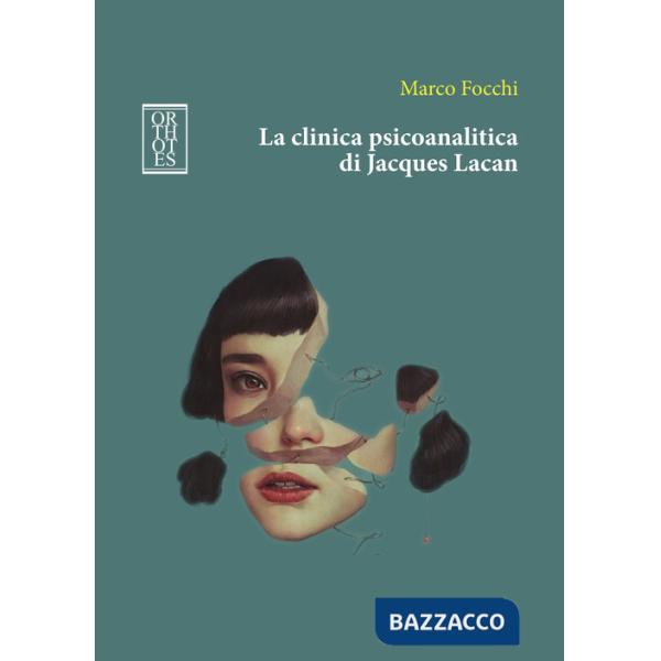 Clinica psicoanalitica di Jacques Lacan (La)