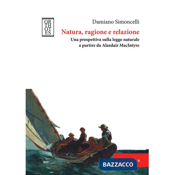 Natura, ragione e relazione. Una prospettiva sulla legge naturale a partire da Alasdair MacIntyre
