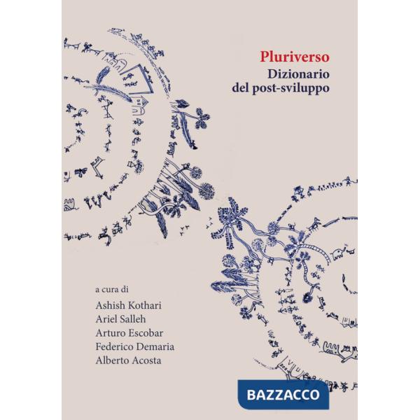 Pluriverso. Dizionario del post-sviluppo