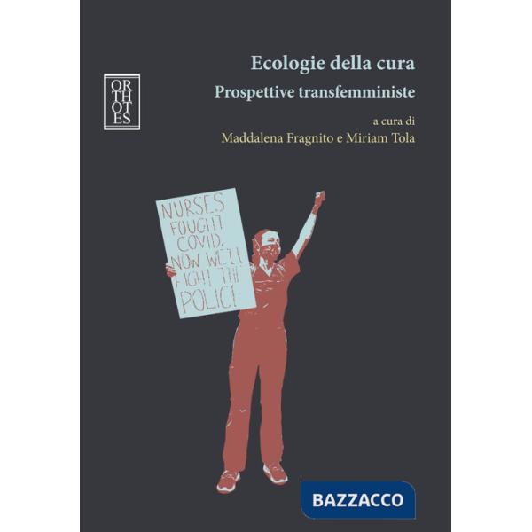 Ecologie della cura. Prospettive transfemministe