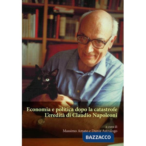Economia e politica dopo la catastrofe. L'eredità di Claudio Napoleoni