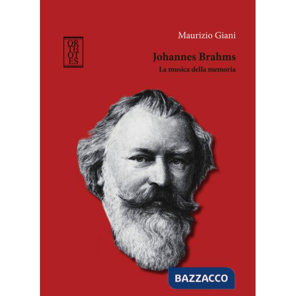 Johannes Brahms. La musica della memoria