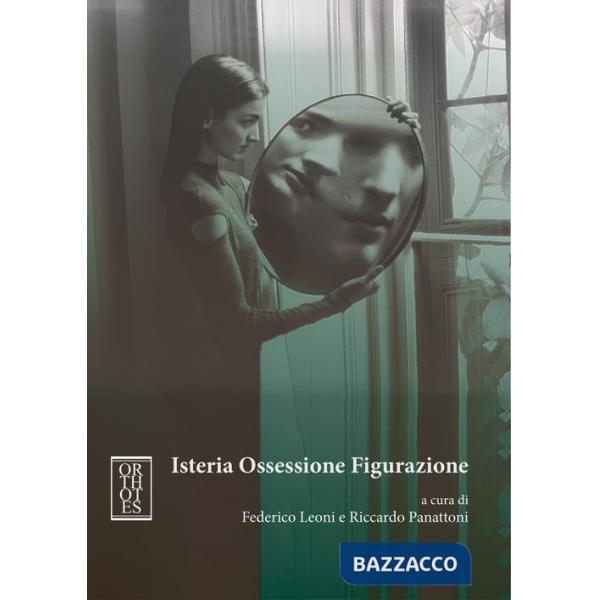 Isteria ossessione figurazione