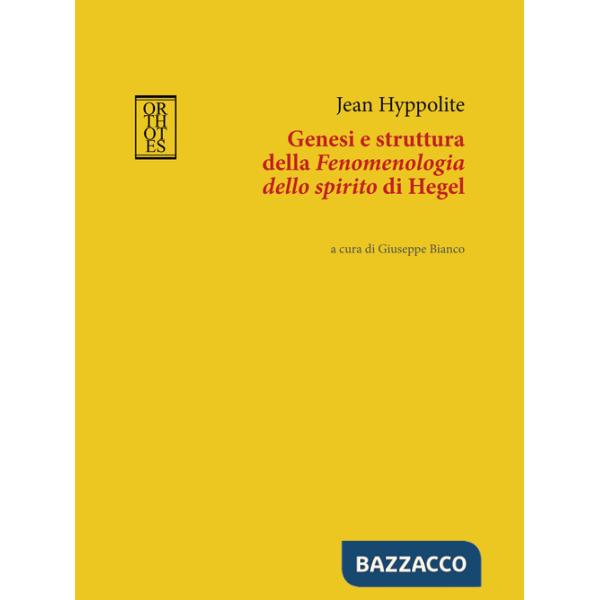 Genesi e struttura della «Fenomenologia dello spirito» di Hegel
