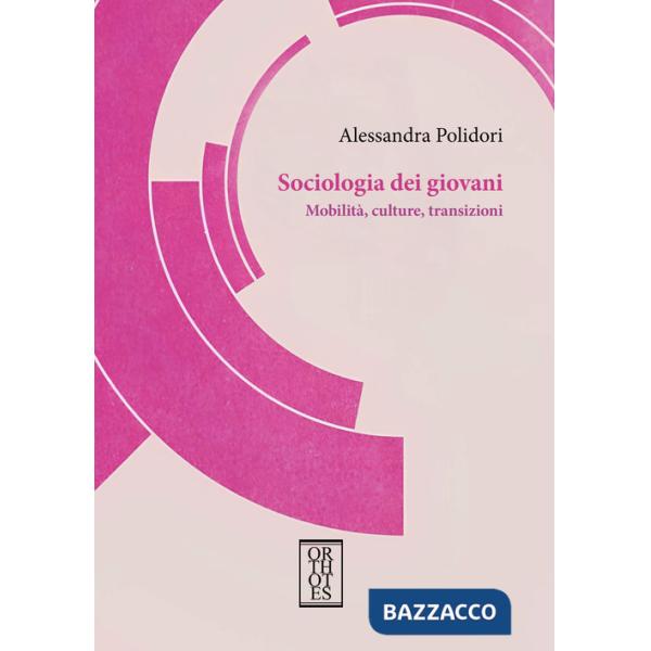 Sociologia dei giovani. Mobilità, culture, transizioni