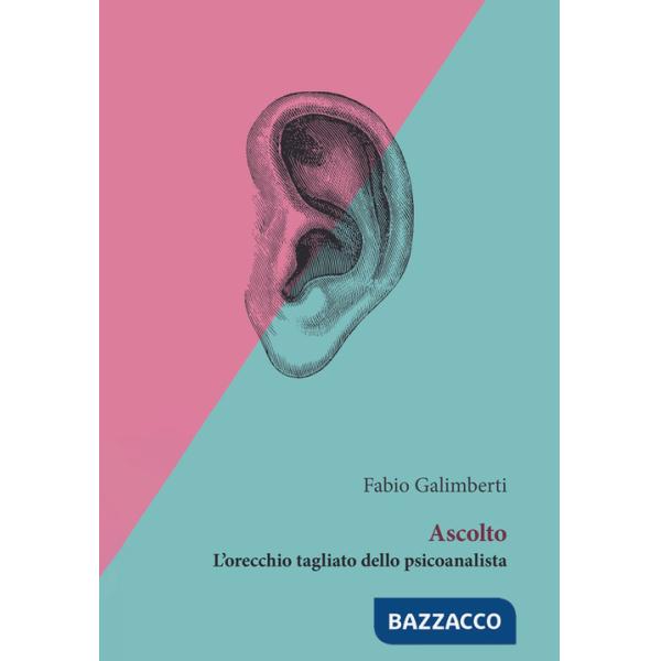 Ascolto. L'orecchio tagliato dello psicoanalista