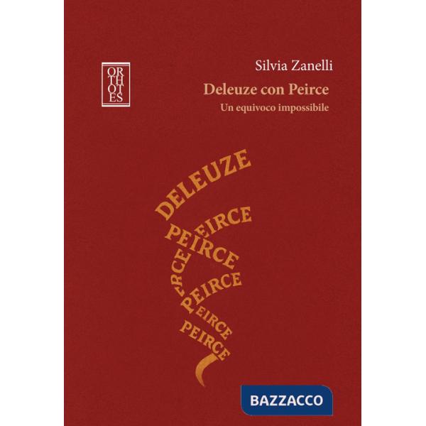 Deleuze con Peirce. Un equivoco impossibile