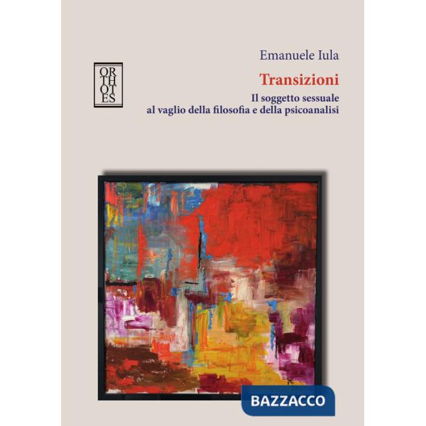 Transizioni. Il soggetto sessuale al vaglio della filosofia e della psicoanalisi